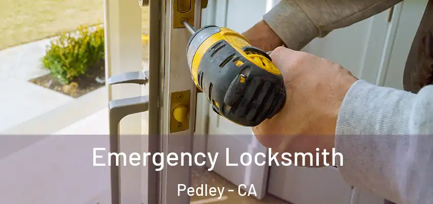  Emergency Locksmith Pedley - CA