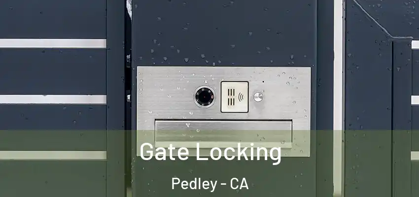  Gate Locking Pedley - CA