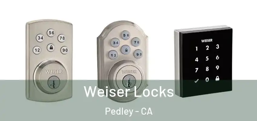  Weiser Locks Pedley - CA